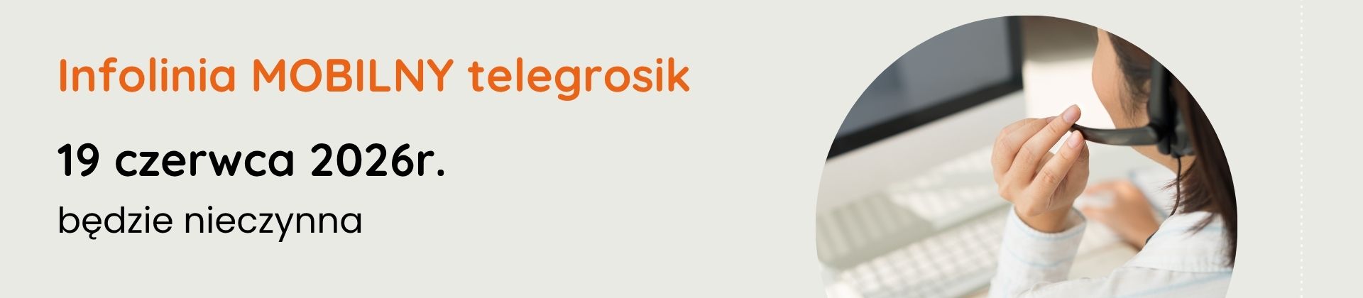 Infolinia MOBILNY telegrosik 19 czerwca 2026 będzie nieczynna
